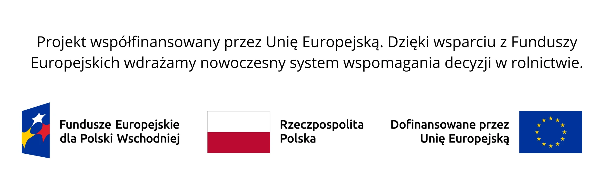 Projekt współfinansowany przez Unię Europejską. Fundusze Europejskie dla Polski Wschodniej, Rzeczpospolita Polska, Dofinansowane przez Unię Europejską